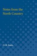 Notes from the North Country di O. B. Eustis edito da UNIV OF MICHIGAN PR