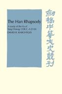The Han Rhapsody di David R. Knechtges edito da Cambridge University Press