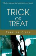 Trick or Treat di Caroline Crane edito da iUniverse