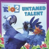 Rio 2: Untamed Talent di Cari Meister edito da Turtleback Books