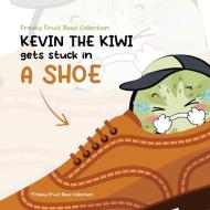 Kevin the Kiwi gets stuck in a Shoe di Samantha B Mulkurti edito da Thorpe-Bowker (a division of R R Bowker LLC)
