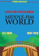 Middle-ism World di Fred Rouady edito da Australian Self Publishing Group