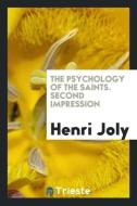 The Psychology of the Saints di Henri Joly edito da LIGHTNING SOURCE INC