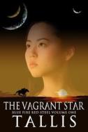 The Vagrant Star di Arien Tallis edito da Motte and Bailey Publishing Company