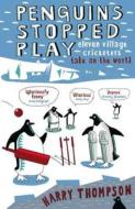 Penguins Stopped Play di Harry Thompson edito da John Murray Press