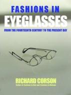 Fashions In Eyeglasses di Richard Corson edito da Peter Owen Publishers