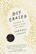 Boy Erased di Garrard Conley edito da Penguin Publishing Group
