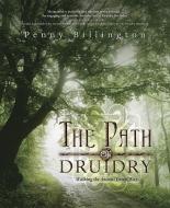 The Path of Druidry di Penny Billington edito da Llewellyn Publications,U.S.