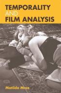 Temporality and Film Analysis di Matilda Mroz edito da EDINBURGH UNIV PR