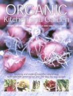 Organic Kitchen & Garden di Ysanne Spevack edito da Lorenz Books