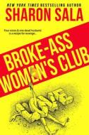 Broke-Ass Women's Club di Sharon Sala edito da RosettaBooks