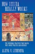 How Russia Really Works di Alena V. Ledeneva edito da Cornell University Press