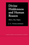 Divine Hiddenness and Human Reason di J. L. Schellenberg edito da Cornell University Press