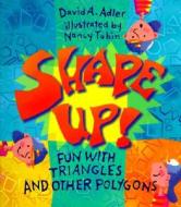 Shape Up!: Fun with Triangles and Other Polygons di David A. Adler edito da Holiday House