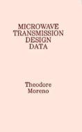 Microwave Transmission Design Data di Theodore Moreno edito da ARTECH HOUSE INC