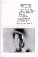 The Eternal Now Warhol and the Factory '63 - 68 di Emer McGarry edito da The Model: Home of the Niland Collection
