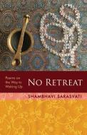 No Retreat di Shambhavi Sarasvati edito da Jaya Kula