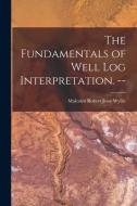 The Fundamentals of Well Log Interpretation. -- edito da LIGHTNING SOURCE INC