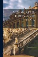 Vienna After Thirty-Four Years di Osler William edito da LEGARE STREET PR