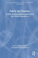 Family And Jihadism di Jerome Ferret, Farhad Khosrokhavar edito da Taylor & Francis Ltd
