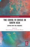 The Covid-19 Crisis In South Asia edito da Taylor & Francis Ltd