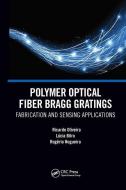 Polymer Optical Fiber Bragg Gratings di Ricardo Oliveira, Lucia Maria Botas Bilro, Rogerio Nogueira edito da Taylor & Francis Ltd