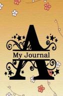 My Journal: Initial Letter a Alphabet Journal Notebook Monogram Composition Book with College Ruled Lined Blank Pages fo di Dee Phillips edito da INDEPENDENTLY PUBLISHED