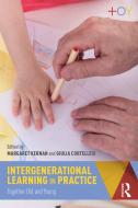 Intergenerational Learning In Practice di Margaret Kernan edito da Taylor & Francis Ltd