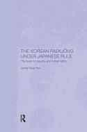 The Korean Paekjong Under Japanese Rule di Joong-Seop Kim edito da Routledge