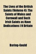 The Lives Of The British Saints Volume di Baring-Gould edito da General Books