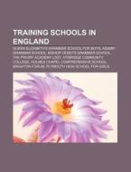 Training Schools In England: Queen Eliza di Books Llc edito da Books LLC, Wiki Series