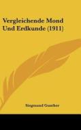 Vergleichende Mond Und Erdkunde (1911) di Siegmund Gunther edito da Kessinger Publishing