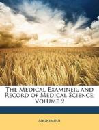 The Medical Examiner, And Record Of Medi di Anonymous edito da Nabu Press
