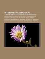 Interpretaci Musical: Llista De Termes di Font Wikipedia edito da Books LLC, Wiki Series