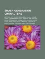 Smash Generation - Characters: Aethour, di Source Wikia edito da Books LLC, Wiki Series
