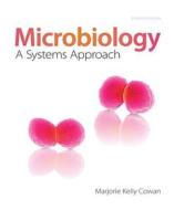 Microbiology: A Systems Approach with Connect Access Card di Marjorie Kelly Cowan edito da MCGRAW HILL BOOK CO