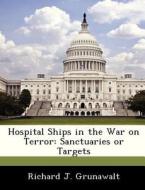 Hospital Ships In The War On Terror di Richard J Grunawalt edito da Bibliogov