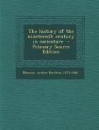 The History of the Nineteenth Century in Caricature - Primary Source Edition edito da Nabu Press