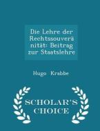 Die Lehre Der Rechtssouveranitat di Hugo Krabbe edito da Scholar's Choice