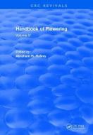 Handbook of Flowering di Abraham H. Halevy edito da Taylor & Francis Ltd