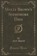 Molly Brown's Sophomore Days (classic Reprint) di Nell Speed edito da Forgotten Books