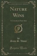 Nature Wins di Susa S Vance edito da Forgotten Books