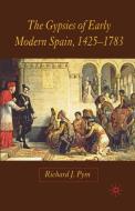 The Gypsies of Early Modern Spain di R. Pym edito da Palgrave Macmillan UK