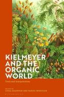 Kielmeyer And The Organic World edito da Bloomsbury Publishing Plc