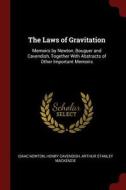 The Laws of Gravitation: Memoirs by Newton, Bouguer and Cavendish, Together with Abstracts of Other Important Memoirs di Isaac Newton, Henry Cavendish, Arthur Stanley MacKenzie edito da CHIZINE PUBN