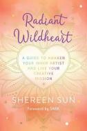 Radiant Wildheart di Shereen Choudhury edito da Hay House Inc