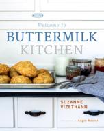 Welcome to Buttermilk Kitchen di Suzanne Vizethann edito da GIBBS SMITH PUB