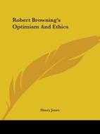 Robert Browning's Optimism And Ethics di Henry Jones edito da Kessinger Publishing, Llc