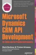 Microsoft Dynamics CRM API Development for Online and On-Premise Environments di Triston Arisawa, Mark Beckner edito da Apress