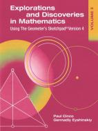 Explorations and Discoveries in Mathematics, Volume 3, Using the Geometer's Sketchpad Version 4 di Gennadiy Eyshinskiy, Paul Cinco edito da Lulu.com